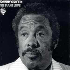 Johnny Griffin - The Man I Love FLAC