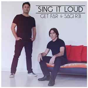 Get Far & Sagi Rei - Sing It Loud FLAC