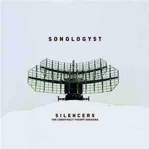 SONOLOGYST - Silencers (The Conspiracy Theory Dossiers) FLAC