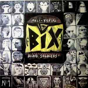 Bix - Akli Kariai = Blind Soldiers FLAC