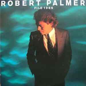 Robert Palmer - File 1986 FLAC