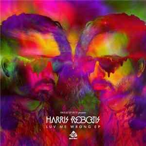 Harris Robotis - Luv Me Wrong EP FLAC