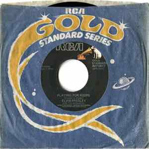Elvis Presley With The Jordanaires - Playing For Keeps / Too Much FLAC