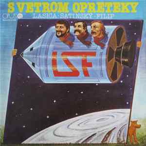 Lasica • Satinský • Filip - S Vetrom Opreteky FLAC