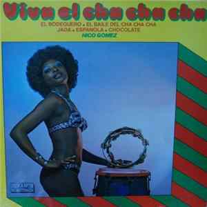 Nico Gomez And His Orchestra - Viva El Cha Cha Cha FLAC