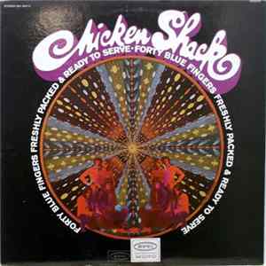 Chicken Shack - Forty Blue Fingers, Freshly Packed And Ready To Serve FLAC
