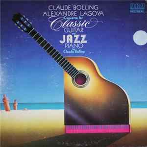 Claude Bolling, Alexandre Lagoya - Concerto For Classic Guitar And Jazz Piano FLAC