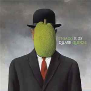 Thiago E Os Quase Quinze - Thiago E Os Quase Quinze FLAC