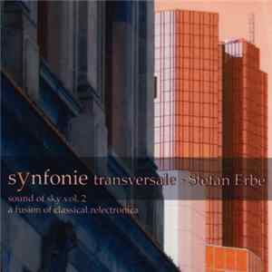 Stefan Erbe - Synfonie Transversale - Sound Of Sky Vol. 2 (A Fusion Of Classical Relectronica) FLAC