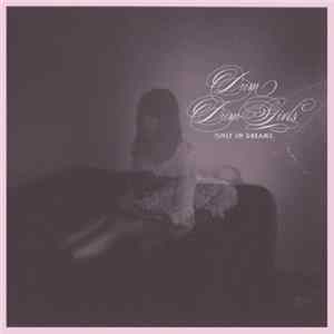 Dum Dum Girls - Only In Dreams FLAC