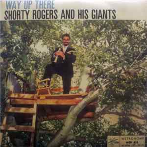 Shorty Rogers And His Giants - Way up There FLAC