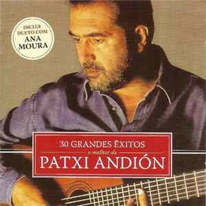 Patxi Andión - 30 Grandes Êxitos: O Melhor De FLAC