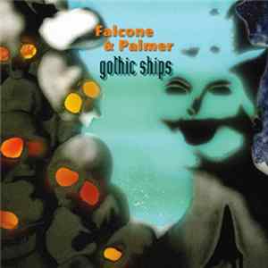 Falcone & Palmer - Gothic Ships FLAC