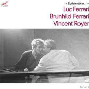 Luc Ferrari, Brunhild Ferrari, Vincent Royer - Éphémère FLAC