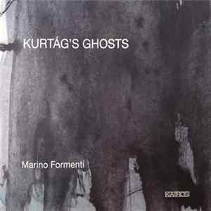 Marino Formenti - Kurtag's Ghosts FLAC