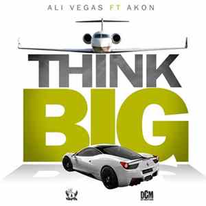 Ali Vegas - Think Big FLAC