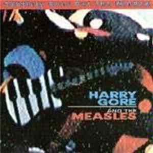 Harry Gore & The Measles - Subtlety Goes Out The Window FLAC