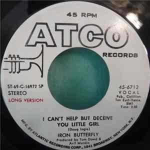 Iron Butterfly - I Can't Help But Deceive You Little Girl FLAC
