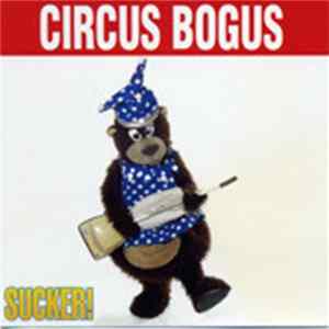 Circus Bogus - Sucker FLAC