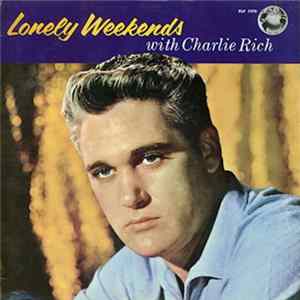 Charlie Rich - Lonely Weekends FLAC