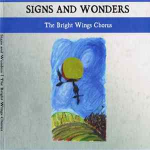 The Bright Wings Chorus - Signs And Wonders FLAC