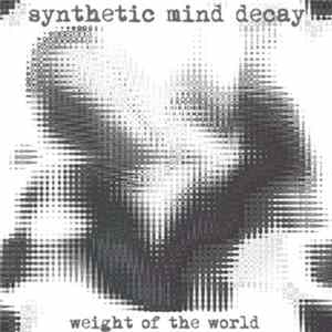 Synthetic Mind Decay - Weight Of The World FLAC