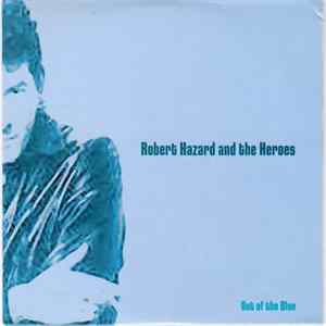 Robert Hazard And The Heroes - Out Of The Blue FLAC