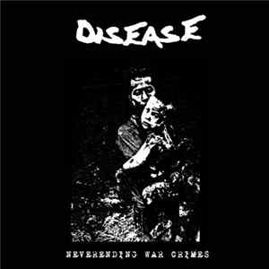 Disease - Neverending War Crimes FLAC
