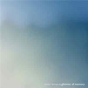 Simon Lomax - A Glimmer Of Memory FLAC