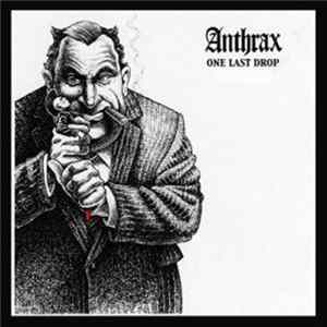 Anthrax - One Last Drop FLAC