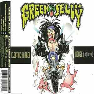 Green Jellÿ - Electric Harley House (Of Love) FLAC