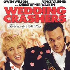 Rolfe Kent - Wedding Crashers - The Score by Rolfe Kent FLAC