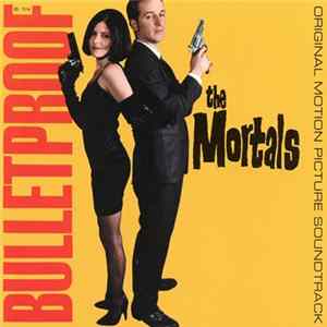 The Mortals - Bulletproof FLAC
