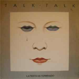 Talk Talk - La Fiesta Ha Terminado FLAC