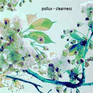 Pollux - Clearness FLAC