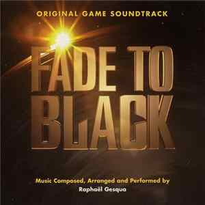 Raphaël Gesqua - Fade To Black Original Game Soundtrack FLAC