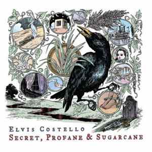 Elvis Costello - Secret, Profane & Sugarcane FLAC