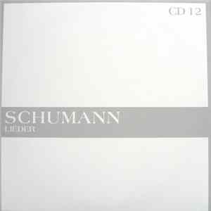 Schumann - The Masterworks - Lieder (CD 12) FLAC