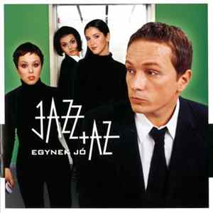 Jazz+Az - Egynek Jó FLAC