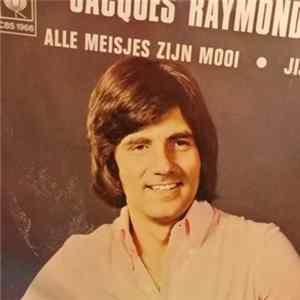Jacques Raymond - Alle Meisjes Zijn Mooi FLAC