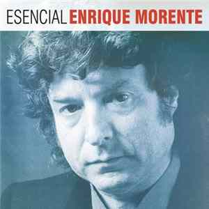 Enrique Morente - Esencial Enrique Morente FLAC