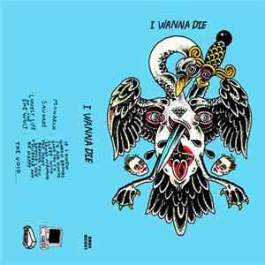 I Wanna Die - S/T FLAC