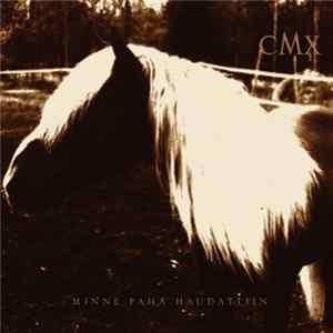 CMX - Minne Paha Haudattiin FLAC