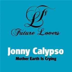 Jonny Calypso - Mother Earth Is Crying FLAC