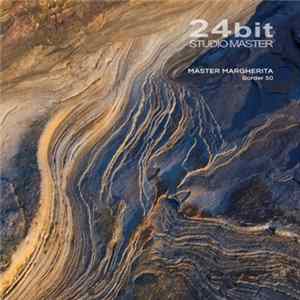 Master Margherita - Border 50 FLAC