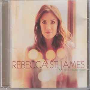 Rebecca St. James - I Will Praise You FLAC
