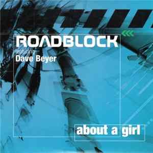 Roadblock Feat. Dave Beyer - About A Girl FLAC