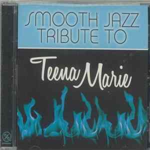 The Smooth Jazz All Stars - Smooth Jazz Tribute To Teena Marie FLAC