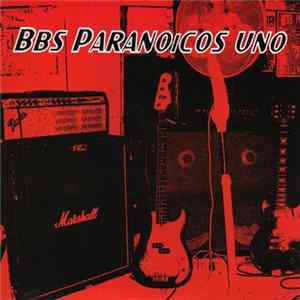 Bbs Paranoicos - Uno FLAC