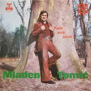 Mladen Tomić - Kada Srce Zavoli FLAC